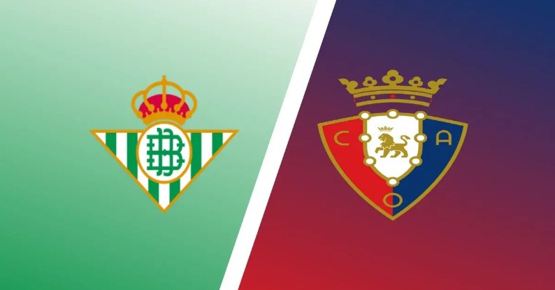 Soi kèo La Liga Real Betis vs Osasuna